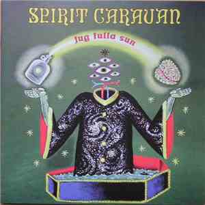 Spirit Caravan - Jug Fulla Sun mp3 album