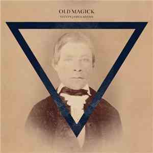 Steven James Adams - Old Magick mp3 album