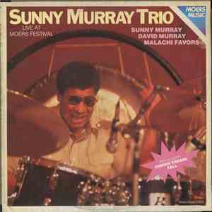 Sunny Murray Trio - Live At Moers-Festival mp3 album
