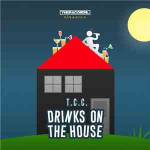 T.C.C.  - Drinks On The House mp3 album