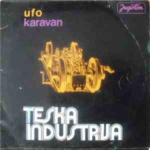 Teška Industrija - Karavan / U.F.O. mp3 album