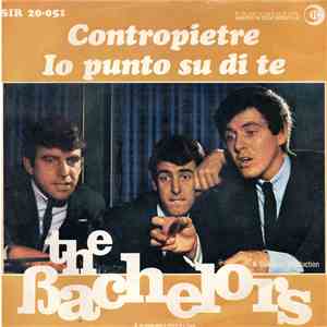 The Bachelors - Contropietre / Io Punto Su Di Te mp3 album