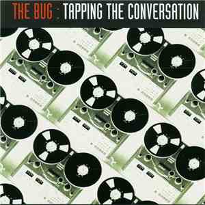The Bug - Tapping The Conversation mp3 album
