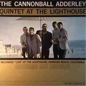 The Cannonball Adderley Quintet - At The Lighthouse mp3 album