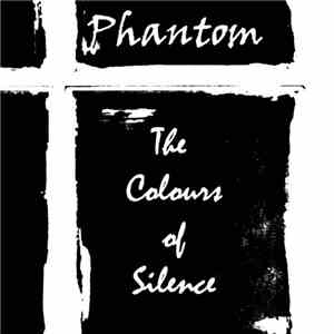 The Colours Of Silence - Phantom mp3 album