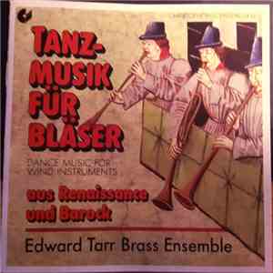 The Edward Tarr Brass Ensemble - Tanzmusik für Bläser aus Renaissance und Barock mp3 album