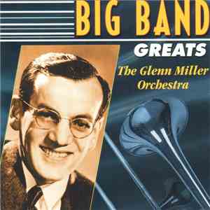 The Glenn Miller Orchestra - Big Band Greats mp3 album