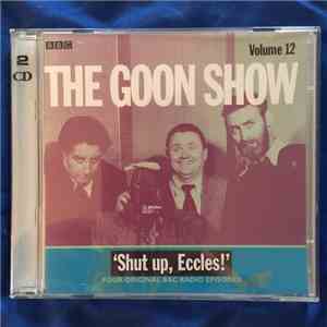 The Goons - Volume 12 'Shut Up, Eccles!' mp3 album