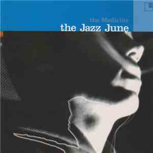 The Jazz June - The Medicine mp3 album