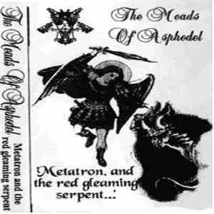 The Meads Of Asphodel - Metatron And The Red Gleaming Serpent mp3 album