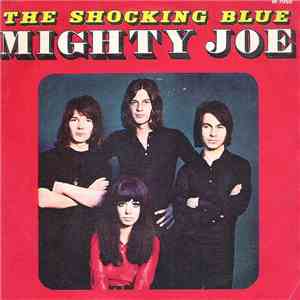 The Shocking Blue - Mighty Joe mp3 album