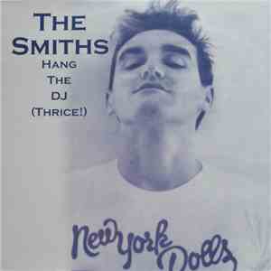 The Smiths - Hang The DJ (Thrice!) mp3 album