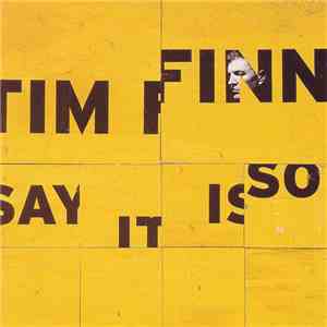 Tim Finn - Say It Is So mp3 album