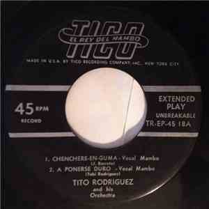 Tito Rodriguez And His Orchestra - Chenchere-En-Guma / A Ponerse Duro mp3 album