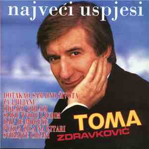 Toma Zdravković - Najveći Uspjesi mp3 album