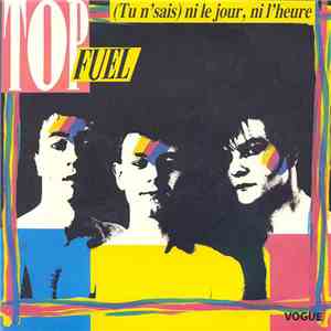 Top Fuel - (Tu N'Sais) Ni Le Jour, Ni L'Heure mp3 album