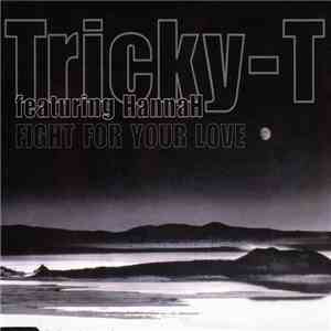 Tricky-T Featuring HannaH - Fight For Your Love mp3 album