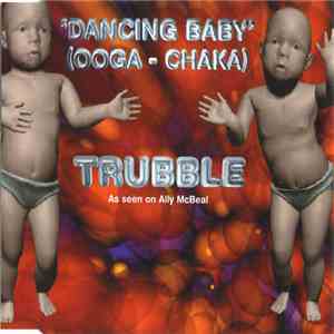 Trubble - Dancing Baby (Ooga - Chaka) mp3 album