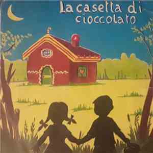 Unknown Artist - La Casetta Di Cioccolato mp3 album