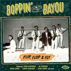 Various - Boppin' By The Bayou - Flip, Flop & Fly mp3 album