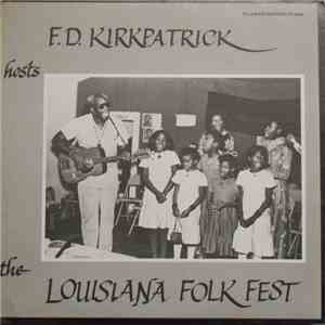 Various - F.D. Kirkpatrick Hosts The Louisiana Folk Fest mp3 album