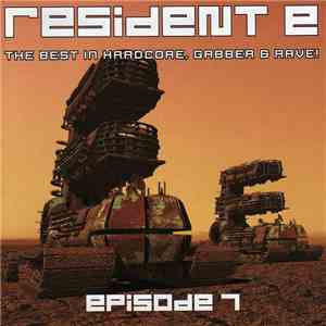Various - Resident E - The Best In Hardcore, Gabber & Rave! - Episode 7 mp3 album
