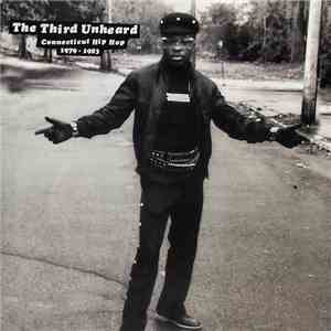 Various - The Third Unheard (Connecticut Hip Hop 1979-1983) mp3 album