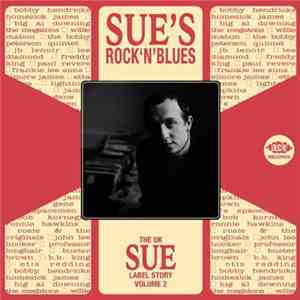 Various - The UK Sue Label Story Volume 2 Sue’s Rock’n'Blues mp3 album