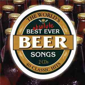 Various - The World's Absolute Best Ever Beer Songs mp3 album