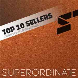 Various - Top 10 Sellers (3 Years Of Superordinate Music) mp3 album