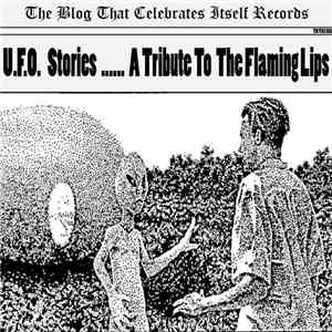 Various - U.F.O Stories...A Tribute To Flaming Lips mp3 album