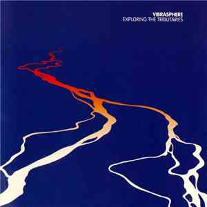 Vibrasphere - Exploring The Tributaries mp3 album