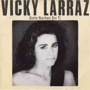 Vicky Larraz - Siete Noches Sin Ti mp3 album