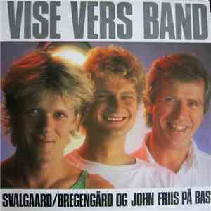 Vise Vers Band, Svalgaard / Bregengård Og John Friis - Vise Vers Band mp3 album