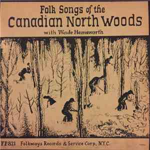 Wade Hemsworth - Folk Songs Of The Canadian North Woods mp3 album