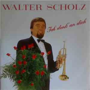 Walter Scholz - Ich Denk' An Dich mp3 album