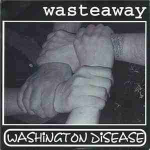 Washington Disease / Wasteaway - Washington Disease / Wasteaway mp3 album