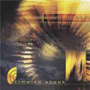 Wave In Head - Time To Speak mp3 album