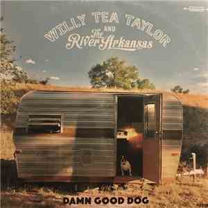 Willy Tea Taylor And The River Arkansas - Damn Good Dog mp3 album