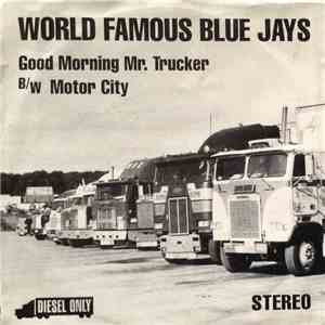 World Famous Blue Jays - Good Morning Mr. Trucker mp3 album