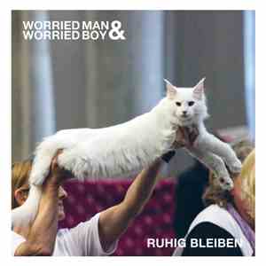 Worried Man & Worried Boy - Ruhig Bleiben mp3 album