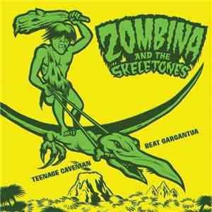 Zombina And The Skeletones - Teenage Caveman Beat Gargantua / Futurelife mp3 album