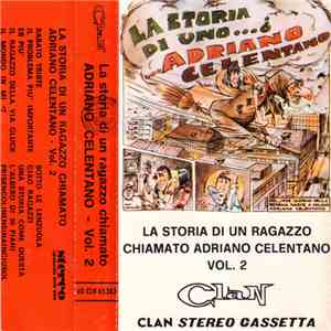 Adriano Celentano - La Storia Di Un Ragazzo Chiamato Adriano Celentano - Vol. 2 mp3 album