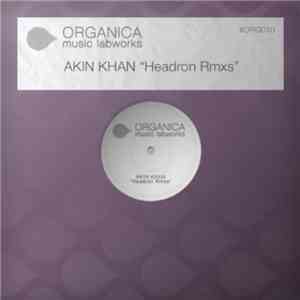 Akin Khan - Headron Remixes mp3 album