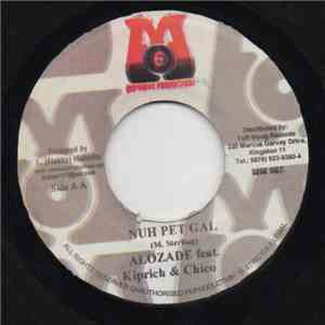 Alozade feat. Chico  & Kiprich / Chico  - Nuh Pet Gal / Breed Her mp3 album