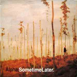 Alpha - Sometime Later mp3 album