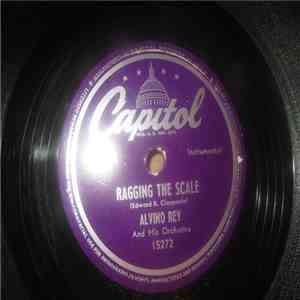 Alvino Rey And His Orchestra - Ragging The Scale / He's Not Worth Your Tears mp3 album