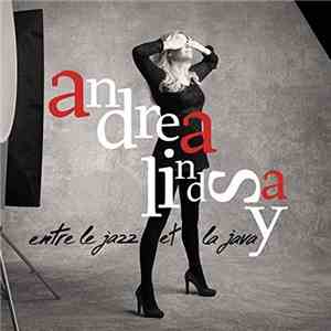 Andrea Lindsay - Entre Le Jazz Et La Java mp3 album