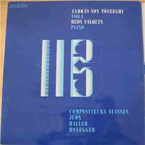Andràs von Tòszeghi, Hedy Salquin - Juon / Haller / Honegger - Schweizer Bratschenwerke mp3 album