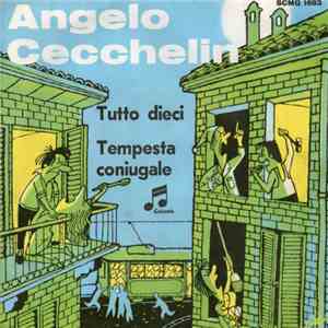 Angelo Cecchelin - Tutto Dieci / Tempesta Coniugale mp3 album